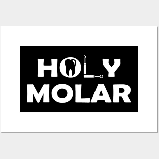 Dentist - Holy Molar Posters and Art